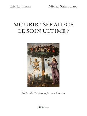 cover image of Mourir ! Serait-ce le soin ultime ?
